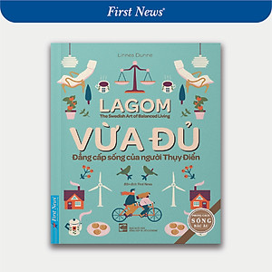 Lagom - Vừa Đủ - Đẳng Cấp Sống Của Người Thụy Điển