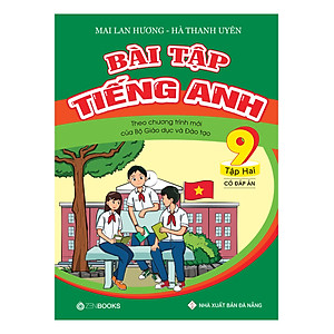 Bài Tập Tiếng Anh 9 (Tập 2) - Có Đáp Án (Theo Chương Trình Mới Của Bộ GD&ĐT)