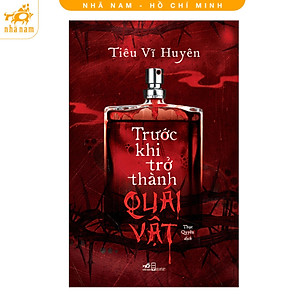 Sách - Trước khi trở thành Quái vật (Nhã Nam HCM)