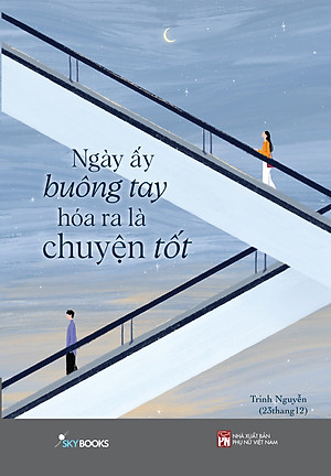 Ngày Ấy Buông Tay Hóa Ra Là Chuyện Tốt