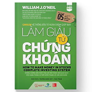 Bộ sách Làm Giàu Từ Chứng Khoán (How To Make Money In Stock) phiên bản mới + Hướng Dẫn Thực Hành CANSLIM Cho Người Mới Bắt Đầu