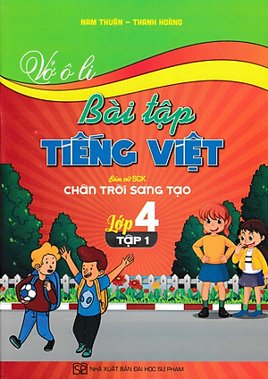 Vở Ô Li Bài Tập Tiếng Việt Lớp 4 (Bám Sát SGK Chân Trời Sáng Tạo) (HA)