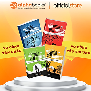 Vô Cùng Tàn Nhẫn Vô Cùng Yêu Thương (Trọn bộ 4 cuốn) - Bản Quyền