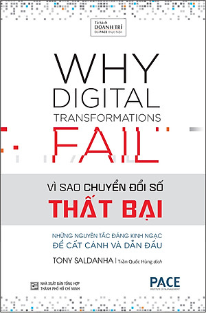 VÌ SAO CHUYỂN ĐỔI SỐ THẤT BẠI (Why Digital Transformations Fail) - Tony Saldanha - Trần Quốc Hùng dịch - (bìa cứng)