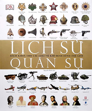 Sách Lịch Sử Quân Sự - Bách Khoa Thư Các Loại Vũ Khí Định Hình Thế Giới