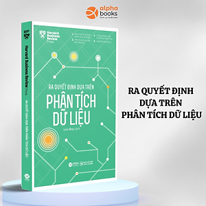 HBR - Ra Quyết Định Dựa Trên Phân Tích Dữ Liệu - Alpha Books 