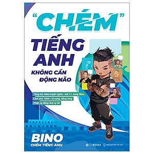 “Chém" Tiếng Anh Không Cần Động Não - Tặng Kèm Bộ Video Luyện Nghe-Nói + Sổ Học Từ Vựng