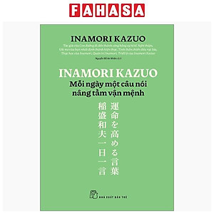 Sách - Inamori Kazuo Mỗi Ngày Một Câu Nói Nâng Tầm Vận Mệnh