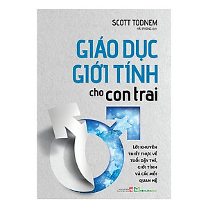 Sách Giáo dục giới tính cho con trai - Lời khuyên thiết thực về tuổi dậy thì, giới tính và các mối quan hệ