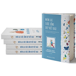 Sách Nhìn Lại Cuộc Sống Đẹp Biết Bao (Bìa Cứng)