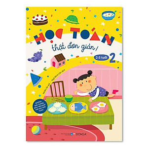 Học Toán Thật Đơn Giản: 2-3 Tuổi - Tập 2