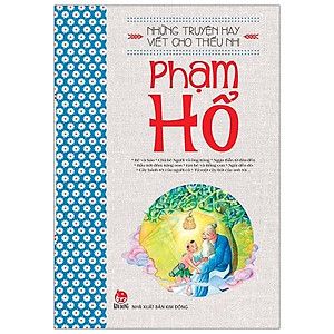 Những Truyện Hay Viết Cho Thiếu Nhi - Phạm Hổ (Tái Bản 2019)