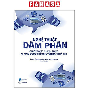 Sách - Nghệ Thuật Đàm Phán - Chiến Lược Chinh Phục Những Cuộc Trò Chuyện Bất Khả Thi