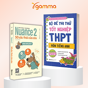 Combo Sách Bộ Đề Thi Thử Tốt Nghiệp THPT Môn Tiếng Anh - Định Dạng Mới Từ 2025 + Nuance 2 - 50 Sắc Thái Của Câu 