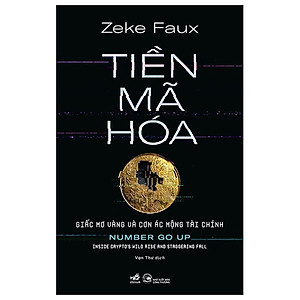 Tiền Mã Hóa - Giấc Mơ Vàng Và Cơn Ác Mộng Tài Chính - Bản Quyền