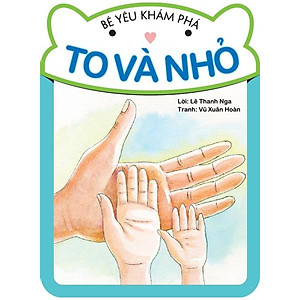 Sách Bé Yêu Khám Phá - To và Nhỏ