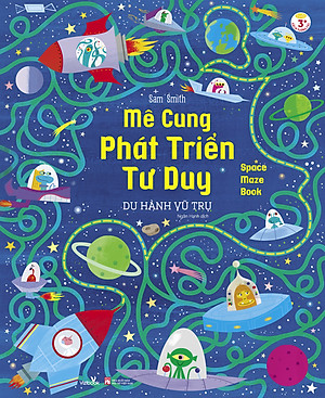 Sách Mê Cung Phát Triển Tư Duy-Du Hành Vũ Trụ