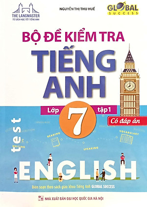 Global Success - Bộ Đề Kiểm Tra Tiếng Anh Lớp 7 - Tập 1 (Có Đáp Án)