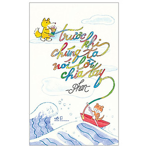 Cuốn Sách Kỹ Năng Sống Hay: Trước Khi Chúng Ta Nói Lời Chia Tay