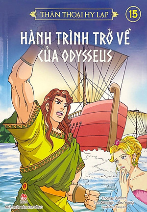 Thần Thoại Hy Lạp Tập 15: Hành Trình Trở Về Của Odysseus (Tái Bản 2019)