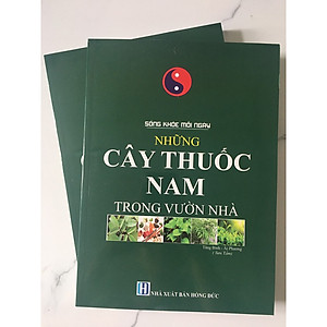 Sách Sống Khỏe Mỗi Ngày - Những Cây Thuốc Nam Trong Vườn Nhà