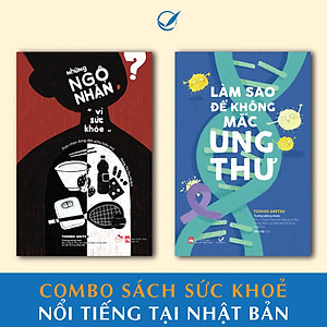 Sách Combo sức khoẻ nổi tiếng tại Nhật Bản (Những ngộ nhận vì sức khoẻ, Làm sao để không mắc ung thư)