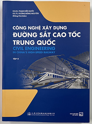 Sách - Công Nghệ Xây Dựng Đường Sắt Cao Tốc Trung Quốc (Tập 2)