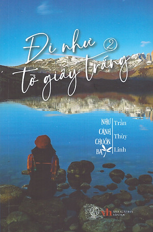 Đi như tờ giấy trắng 2 - Như cánh chuốn bay