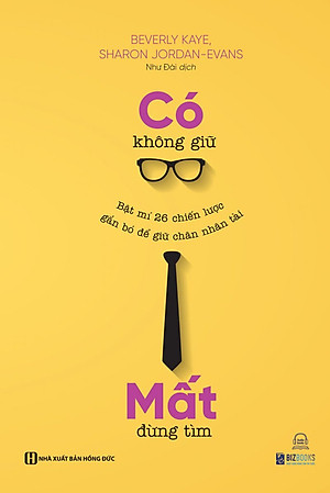 Sách Bizbooks - Có không giữ, mất đừng tìm: Bật mí 26 chiến lược gắn bó để giữ chân nhân tài