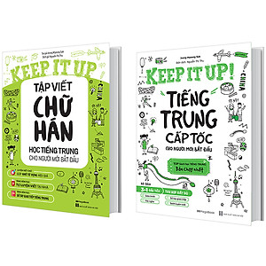 Combo 2 Cuốn: Keep It Up - Học Tiếng Trung Cấp Tốc Và Tập Viết Chữ Hán Cho Người Mới Bắt Đầu