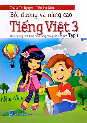 Bồi Dưỡng Và Nâng Cao Tiếng Việt 3 - Tập 1 (Theo Chương Trình GDPT Mới - Dùng Chung Cho 3 Bộ Sách) (CTM - Dùng chung cho 3 bộ sách)