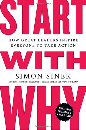 Sách Start with Why: How Great Leaders Inspire Everyone to Take Action
