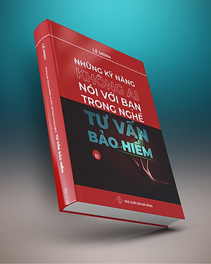 Tập 2 - Những Kỹ Năng Không Ai Nói Với Bạn Trong Nghề Tư Vấn Bảo Hiểm 