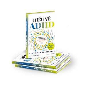 Sách Hiểu Về ADHD - Vượt Qua Thách Thức Và Phát Triển Cùng Rối Loạn Tăng Động Giảm Chú Ý