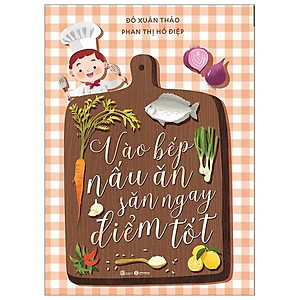 Sách Vào Bếp Nấu Ăn, Săn Ngay Điểm Tốt