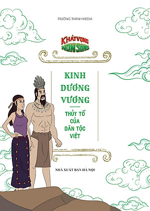 Khát Vọng Non Sông - Kinh Dương Vương Thủy Tổ Của Dân Tộc Việt