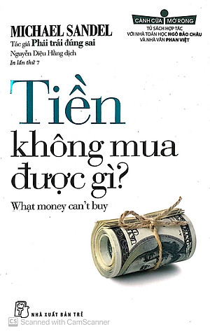 Sách Tiền Không Mua Được Gì (What money can't buy?) - Michael Sandel Tác giả Phải Trái Đúng Sai