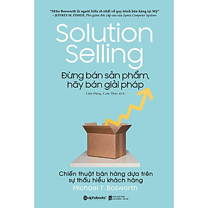 Sách Đừng Bán Sản Phẩm, Hãy Bán Giải Pháp