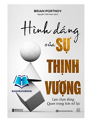 Sách - Hình dáng của sự thịnh vượng - Lựa chọn đúng quan trọng hơn nỗ lực (MC)