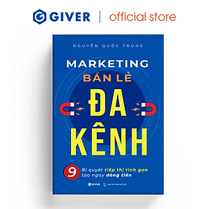 Marketing Bán Lẻ Đa Kênh - 9 Bí Quyết Tiếp Thị Tinh Gọn Tạo Ngay Dòng Tiền