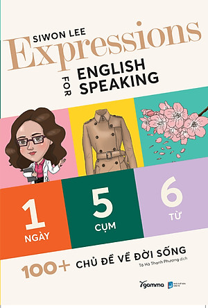 Expressions For English Speaking 100+ Chủ Đề Về Đời Sống _AL