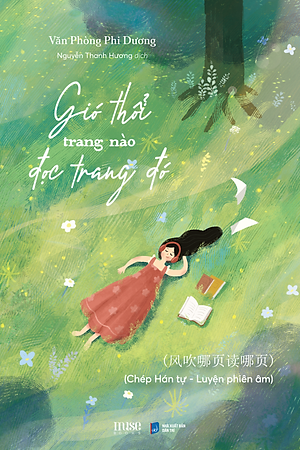 Sách Gió Thổi Trang Nào Đọc Trang Đó (Chép Hán Tự - Luyện Phiên Âm)