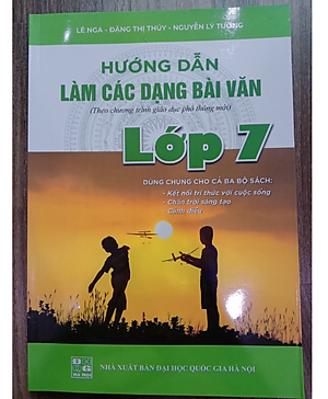Sách - Hướng dẫn làm các dạng bài văn lớp 7 ( dùng chung cho 3 bộ sách )
