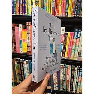 Sách - The Intelligence Trap: Revolutionise your Thinking and Make Wiser Decisions by David Robson
