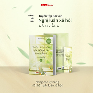 Sách Tuyển Tập Bài Văn Nghị Luận Xã Hội Chọn Lọc (Tập 1)