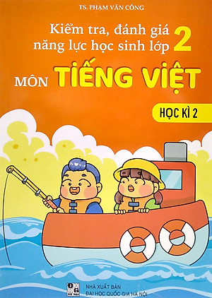 Kiểm Tra, Đánh Giá Năng Lực Học Sinh Lớp 2 - Môn Tiếng Việt - Học Kì 2