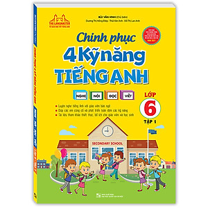 Chinh Phục 4 Kỹ Năng Tiếng Anh Nghe - Nói - Đọc - Viết Lớp 6 Tập 1