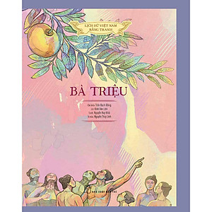 Sách Lịch sử Việt Nam bằng tranh: Bà Triệu (Bản màu, Bìa cứng)
