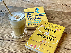 Sách TRỢ LÝ THỜI HIỆN ĐẠI - BÍ QUYẾT THÀNH CÔNG CHO NGƯỜI LÀM TRỢ LÝ & CHUYÊN VIÊN HÀNH CHÍNH THỜI 4.0