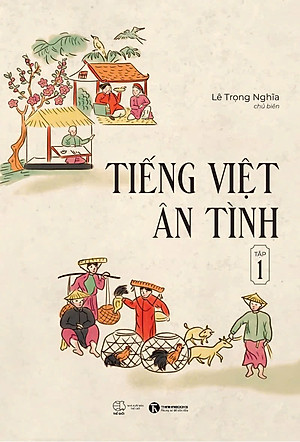 Tiếng Việt Ân Tình Tập 1